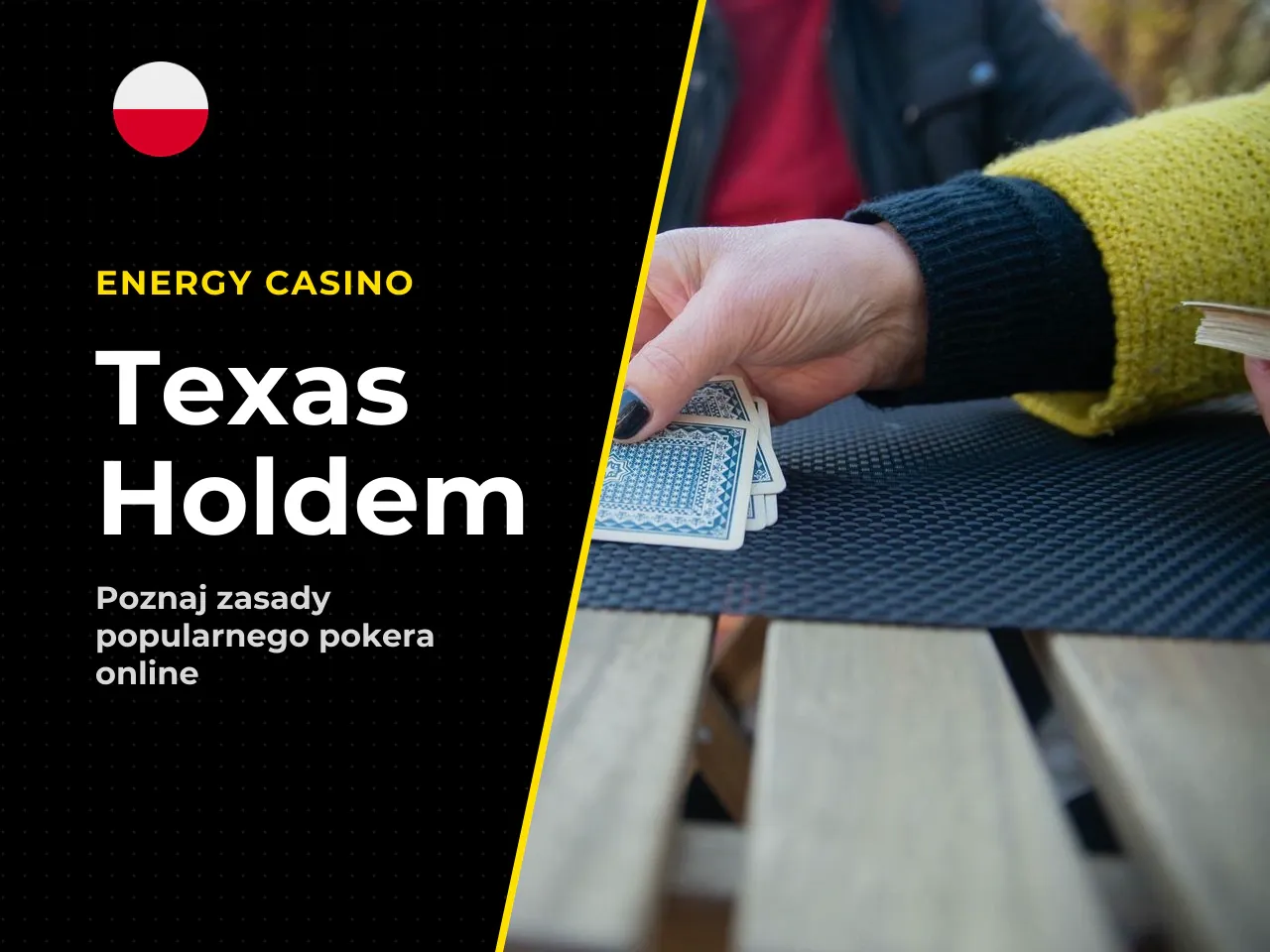 Texas Holdem Poker — najpopularniejsza odmiana dla początkujących. Odmiana Texas Holdem to niekwestionowany lider rankingów popularności i globalny standard nauki pokera. Przyczyną rynkowej dominacji 